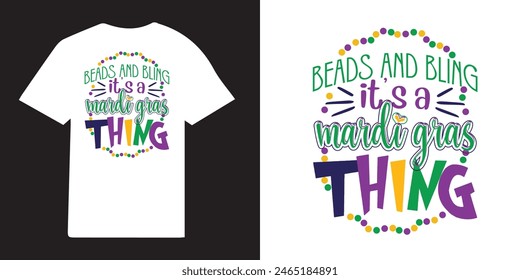 Beads and bling its a mardi gras thing  T-shirt Design | Mardi Gras Design Idea |  Retro Mardi Gras T-shirt - Fat Tuesday Carnival t shirt design 