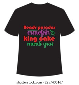 Beads parades crawfish king cake Mardi Gras Mardi Gras shirt print template, Typography design for Carnival celebration, Christian feasts, Epiphany, culminating  Ash Wednesday, Shrove Tuesday