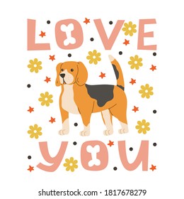 Beagle in standing pose surrounded by flowers and stars. Greeting card declaration of love with pet on white background. Lettering LOVE YOU vector design.