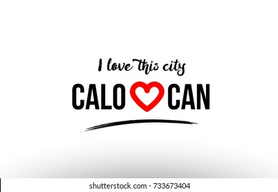 Beaituful typography design of city Caloocan name logo with red heart suitable for tourism or visit promotion