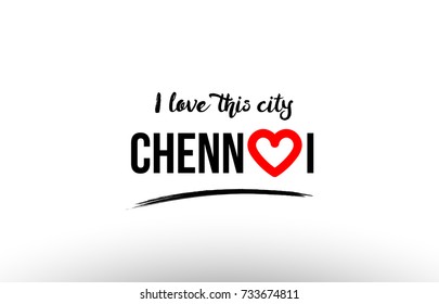 Beaituful typography design of city chennai name logo with red heart suitable for tourism or visit promotion