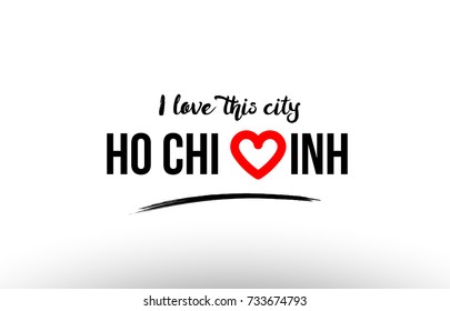 Beaituful typography design of city ho chi minh name logo with red heart suitable for tourism or visit promotion