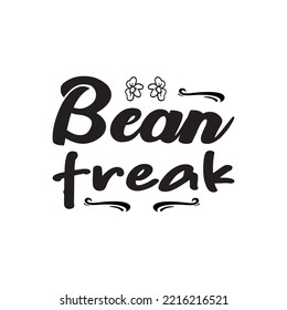 bean freak black letter quote