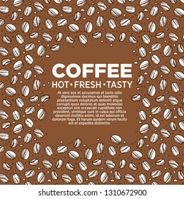 Beans coffee house sketch pattern frame cafe or bar vector drink ingredient organic grains hot beverage restaurant or cafeteria brewing or cooking espresso and americano latte and mocha cappuccino.