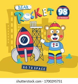 bear the astronaut and rocket funny animal cartoon,vector illustration