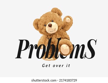 bear doll getting over problems slogan vector illustration