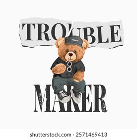 bear doll smoking on trouble maker grunge slogan vector illustration