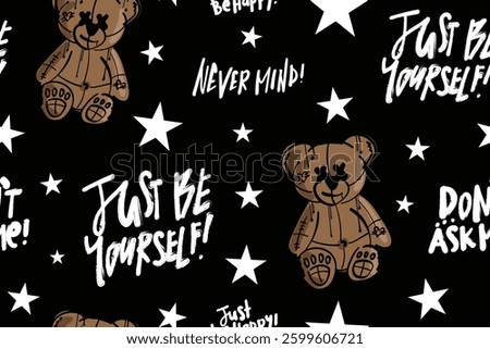 Bear drawing and grunge quote typography. Seamless pattern texture background. Vector illustration design for fashion, t shirts, prints, fabrics, graphics.