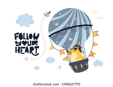 Bear flying in a hot air balloon. Lettering Follow your heart. Poster for children's room decoration. Vector illustration. Good for tshirt, card, banner, invitation, flyer, cover