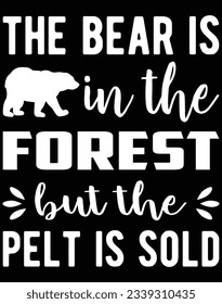 The bear is in the forest but the pelt is sold EPS file for cutting machine. You can edit and print this vector art with EPS editor.