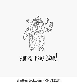 Bear funny hand drawn in hat black on white background sketch with HAPPY NEW BEAR ! inscription.