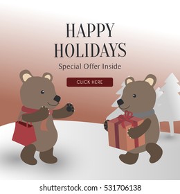 A Bear Gives A Christmas Gift to Another Bear in Snow Mountain With Texts Happy Holidays Special Offer Inside