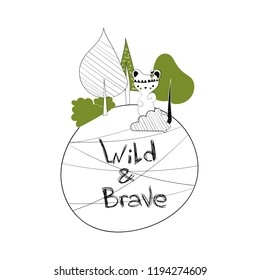 Bear with indian war bonnet on its head in forest with inspirational text. Three color: black white and green hand drawn vector illustration for greeting/invitation card, nursery or other design.