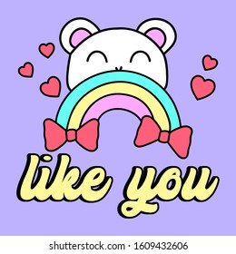 BEAR LIKE YOU, SLOGAN PRINT VECTOR