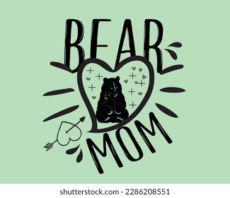 Bear mom typography, Illustration for prints on bags, posters, and cards, Vector EPS, Hand drawing, lettering. Vector art.