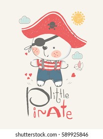 Bear pirate.Hand drawn vector illustration.Can be used for kids or babies shirt design, fashion print design, t-shirt, kids wear, baby shower card,celebration card/ greeting card, invitation card