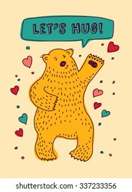 Bear with sign lets hug and hearts greeting card. Bear with hearts. Color vector illustration. EPS8 