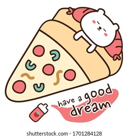 Bear sleeping in pizza blanket background.Cute cartoon character hand drawn design.Animal,fastfood,sausage doodle.Kawaii teddy concept.Have a good dream writing by tomato sauce.Vector.Illustration.