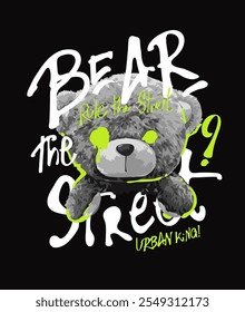 bear the street graffitti slogan with black and white bear doll vector illustration on black background