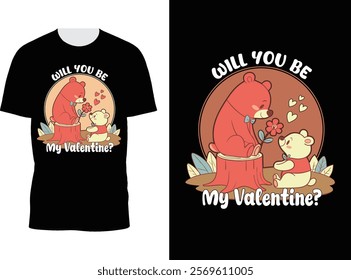 Bear Valentine T-shirt design , will you be my valentine? valentine  vector t-shirt design.