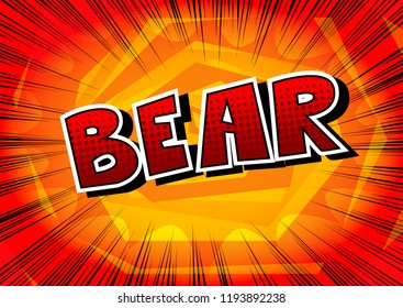 Bear - Vector illustrated comic book style phrase.