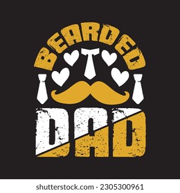 bearded dad - Fathers day typographic quotes design vector.