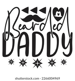 Bearded Daddy - Dad T-shirt And SVG Design. Happy Father's Day, Motivational Inspirational SVG Quotes T shirt Design, Vector EPS Editable Files.