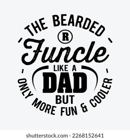 Bearded Funcle Like A Dad funny t-shirt design