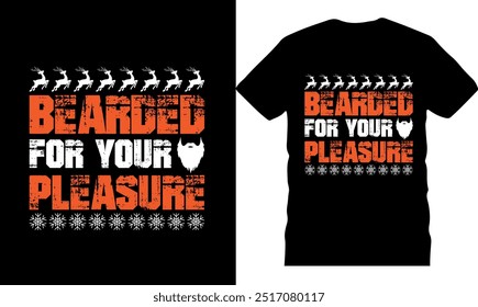 Bearded for your pleasure, happy holidays, celebration poster, illustration, christmas tshirt design, holiday greetings, merry christmas typography design, santa claus t shirt, unique xmas  christmas 