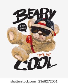 beary cool calligraphy slogan with cool bear doll in sunglasses lying on ground vector illustration