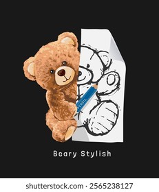 beary stylish slogan with bear doll sketching on paper vector illustration on black background