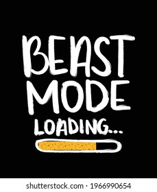 Beast mode loading text, workout fitness gym bodybuilding concept design for fashion graphics, posters, t shirt prints etc