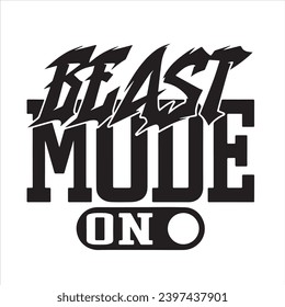 beast mode on background inspirational positive quotes, motivational, typography, lettering design
