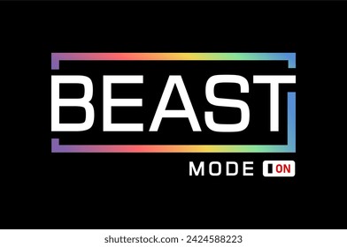 Beast Mode On, Funny Fitness slogan quote t shirt design graphic vector, Inspirational and Motivational Quotes	