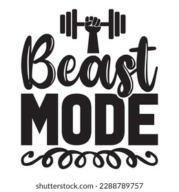 Beast Mode 
T-shirt Design Vector File
