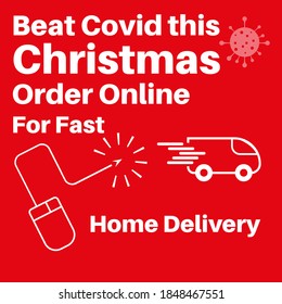 Beat Covid this Christmas and order online for fast home delivery