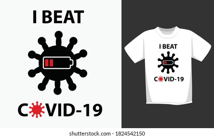 I Beat Covid-19 T-shirt Design. Good to Use For Fight Covid-19 Campaign