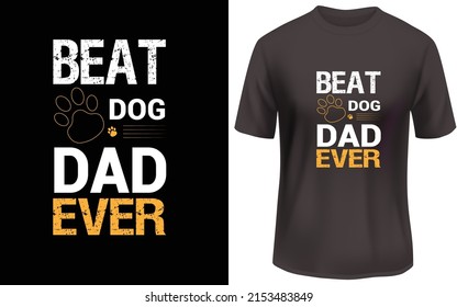 
Beat dog dad ever t shirt design