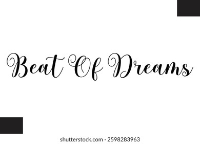 Beat Of Dreams Music Quote Stylish Typography Text