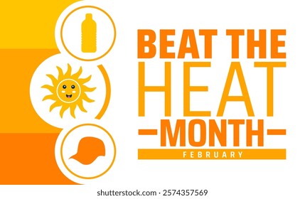 Beat the Heat Month background banner or poster design template. observed every year in February. Holiday concept. Use to any Template, card, poster, placard, template.