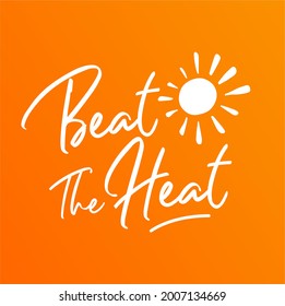 Beat the heat vector design. Hot Summer poster design. Summer t-shirt design template. Hot sunny day vector design. 