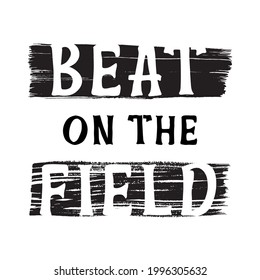 Beat on the field abstract,Graphic design print t-shirt fashion,vector,poster,card