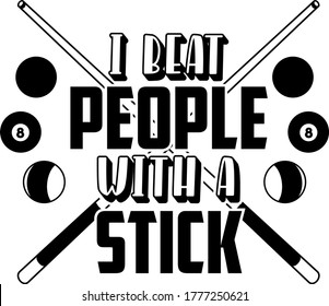 I Beat People With A Stick Quote. Billiard Balls And Stick Vector