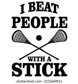 I Beat People With A Stick

Trending vector quote on white background for t shirt, mug, stickers etc.

