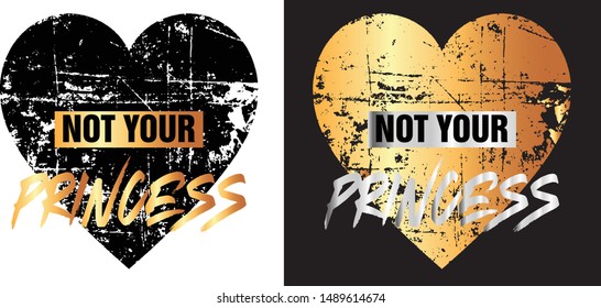 Beatiful T-shirt design featuring an illustration of with a cute expression and the caption “Not Your Prencess".Can be used on t-shirts, hoodies, mugs, posters and any other merchandise.