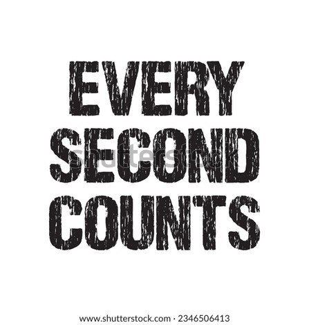 Beatiful T-shirt design featuring an illustration of with a cute expression and the caption “Every second counts".Can be used on t-shirts, hoodies, mugs, posters and any other merchandise.