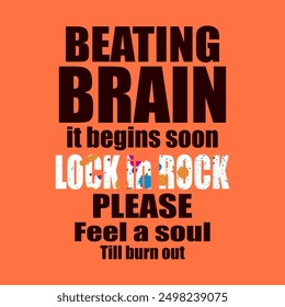 beating brain it begins soon lock in rock please feel a soul till burn out, Graphic design print t-shirts fashion, illustration, vector, posters, cards, stickers, mug