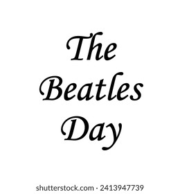 The Beatles Day typography, vector art illustration.