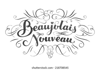 "Beaujolais nouveau" hand lettering. Typographical vector background. Handmade calligraphy.