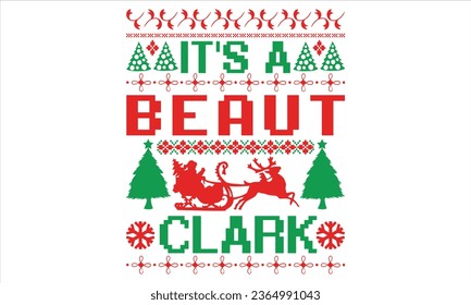 It’s A Beaut Clark - Christmas t shirts design, Handmade calligraphy vector illustration, Isolated on Black background, For the design of postcards, banner, flyer and mug.